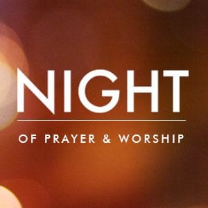 300 x 300 Night of Prayer & Worship