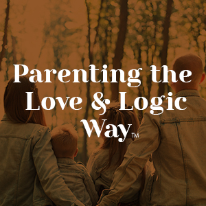 300 x 300 Parenting the Love & Logic Way